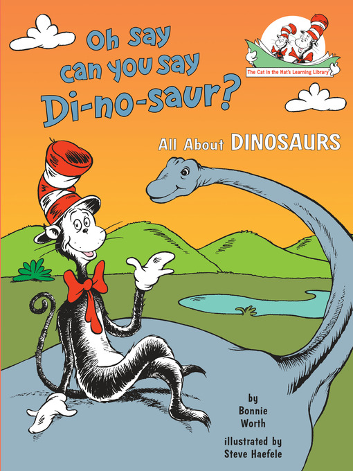 Title details for Oh Say Can You Say Di-no-saur? All About Dinosaurs by Bonnie Worth - Available